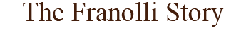 The Franolli Story